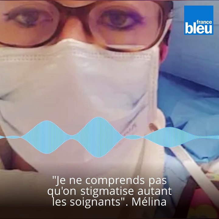 "Je ne comprends pas qu'on stigmatise autant les soignants". Mélina
