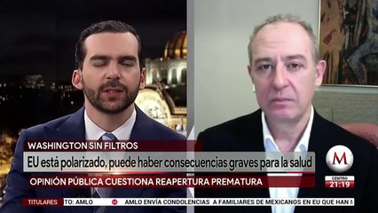 Trump, urgido para reactivar la economía: Washington sin filtros con Arturo Sarukhan