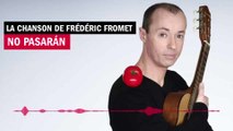 No Pasarán, chanson révolutionnaire du monde d'après - La chanson de Frédéric Fromet