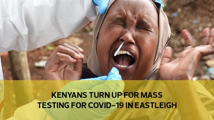 Kenyans turn up for mass testing in for Covid-19 in  Eastleigh