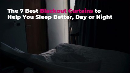 The 7 Best Blackout Curtains to Help You Sleep Better, Day or Night