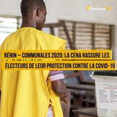 Bénin – Communales 2020: la Céna rassure les électeurs de leur protection contre la Covid-19