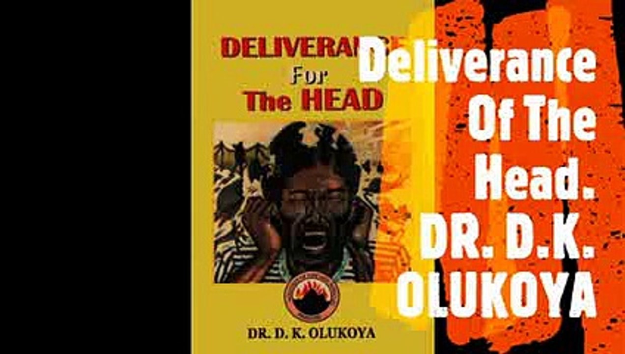 Deliverance Of The Head || DR. D. K. OLUKOYA  (PART 1)