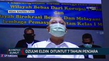 Wali Kota Medan Nonaktif Dzulmi Eldin  Dituntut 7 Tahun Penjara
