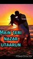 Main Teri Nazar Utaru Status | Valam Song Status | Arijit Singh | Priya Saraiya | DK Status