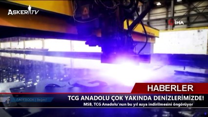 TCG ANADOLU ÇOK YAKINDA DENİZLERİMİZDE!