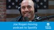 Joe Rogan’s massive podcast is moving exclusively to Spotify