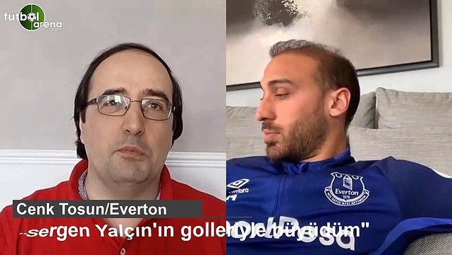 Cenk Tosun: Sergen Yalçın'ın golleriyle büyüdüm