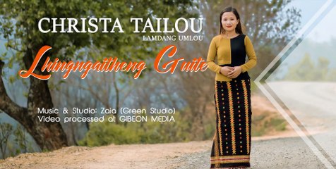 LHINGNGAITHENG GUITE  CHRISTA TAILOU LAMDANG UMLOU  Video processed at GIBEON MEDIA