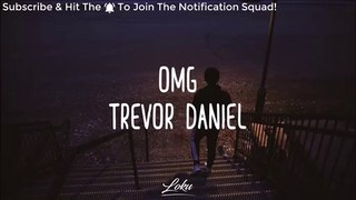 Trevor Daniel - OMG (Lyrics)