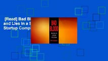 [Read] Bad Blood: Secrets and Lies in a Silicon Valley Startup Complete