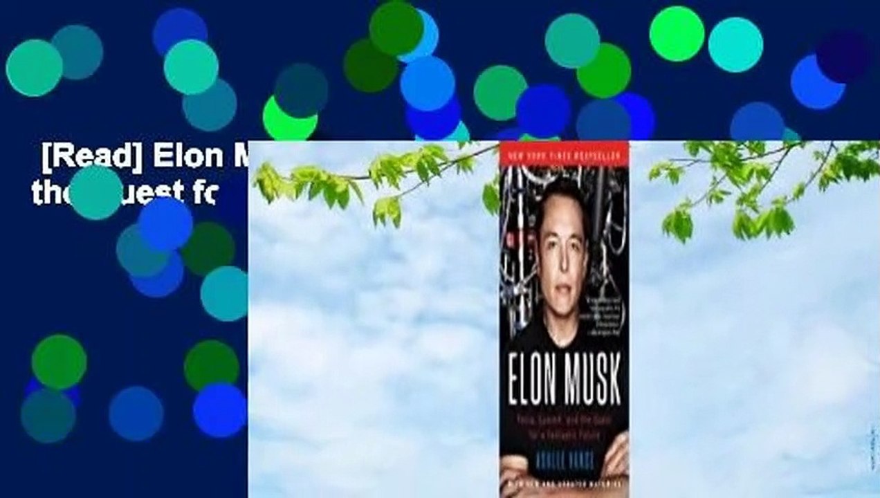 [Read] Elon Musk: Tesla, SpaceX, and the Quest for a Fantastic Future Complete