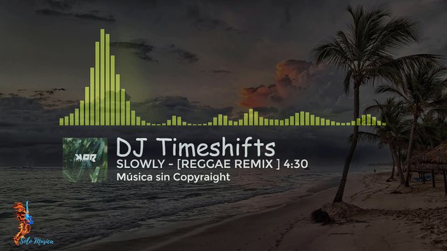 SLOWLY • DJ Timeshifts/ ✅ Música sin Copyright [ReGGae] MSC- SOLO MUSICA