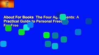 About For Books  The Four Agreements: A Practical Guide to Personal Freedom  For Free
