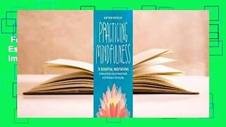 Full E-book  Practicing Mindfulness: 75 Essential Meditations to Reduce Stress, Improve Mental