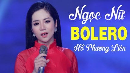 Hồ Phương Liên Bolero - Tuyển Tập Những Ca Khúc Bolero Hay Nhất 2020