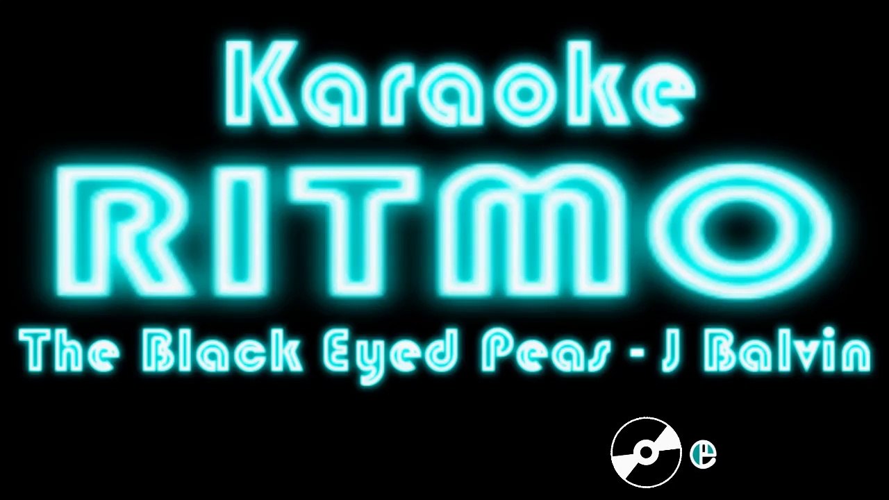 RITMO - The Black Eyed Peas - J Balvin (Karaoke) (Sin Coros)