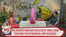 THE DIVORCED MAN WAS REJECTED BY SINGLE MOM FOR BEING TOO PATRIARCHAL AND FASTIDIOUS