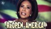 Judge Jeanine Pirro "Time to ReOpen America" Opening Statement