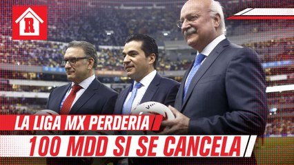 Liga MX perdería 100 millones de dólares si se cancela el Clausura 2020