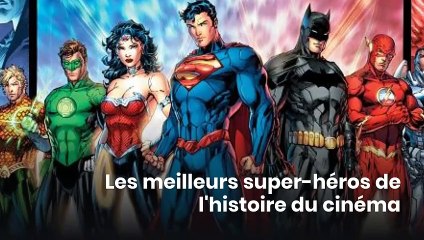Les Meilleurs Super-Héros De L'histoire Du Cinéma