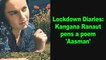 Lockdown Diaries Kangana Ranaut pens a poem 'Aasman'