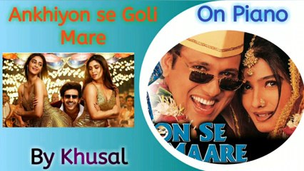 Akhiyon Se Goli Maare ll Pati Patni aur Wo ll On Piano by Khusal