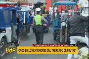 La Victoria: Pese a estar cerrado hay caos en los exteriores del Mercado de Frutas