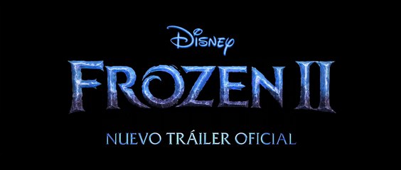 Frozen II - 2º teaser tráiler español (v.o.s.)