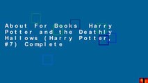 About For Books  Harry Potter and the Deathly Hallows (Harry Potter, #7) Complete