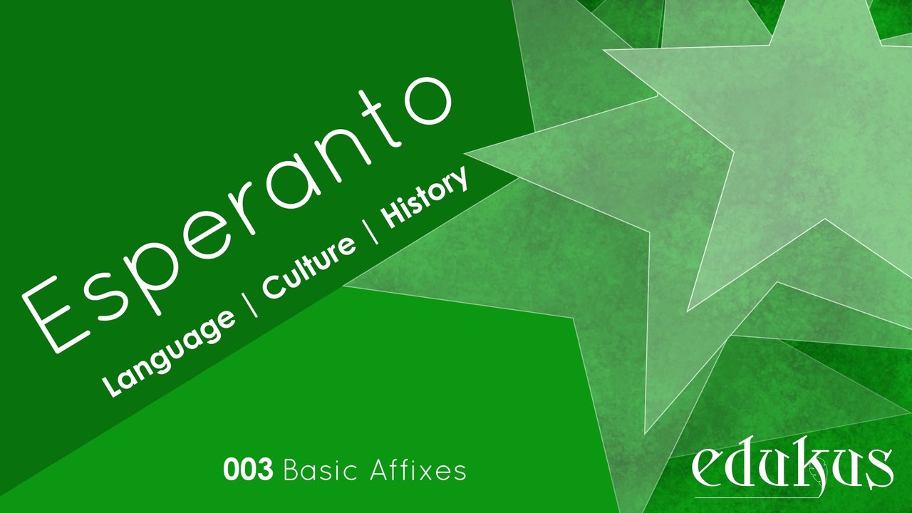 ESF100: Learning Esperanto - L003: Basic Affixes