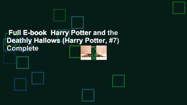 Full E-book Harry Potter and the Deathly Hallows (Harry Potter, #7) Complete