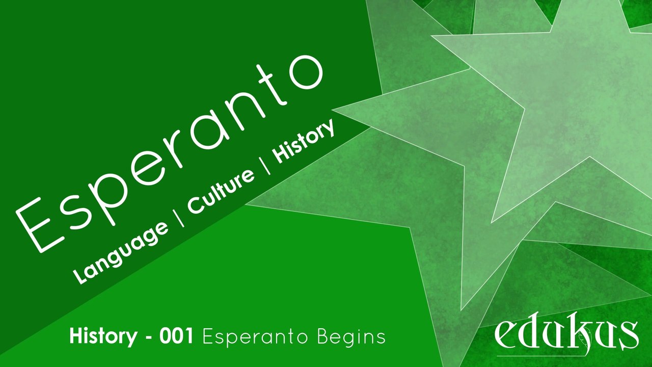 ESF100: Esperanto History - H001: Esperanto Begins