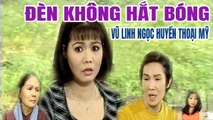 Cải Lương Xưa  Đèn Không Hắt Bóng Vũ Linh Ngọc Huyền  cải lương xã hội hay nhất