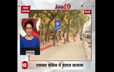 Speed News | Ramjas college row: Situation outside college is under control
