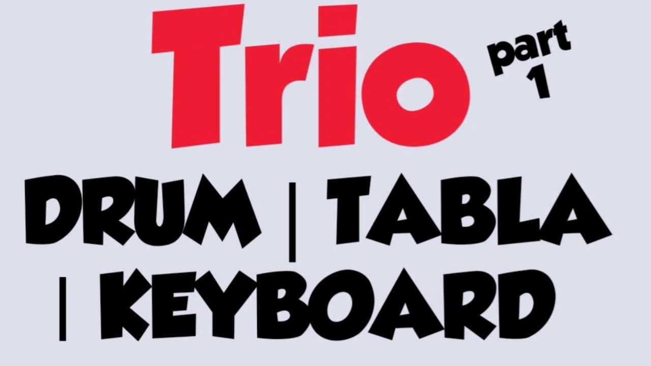 Drum ,Tabla,Keyboard  TRIO (JUGALBANDI) part 1,Fusion