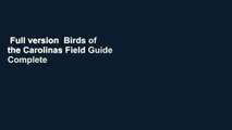 Full version  Birds of the Carolinas Field Guide Complete