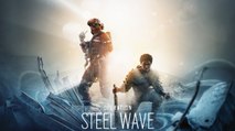 Rainbow Six Siege - Gameplay et astuces de l'Opération Steel Wave