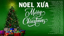 GIÁNG SINH XƯA BẤT HỦ - Chúc Mừng Giáng Sinh, Bài Thánh Ca Buồn và 99 NHẠC NOEL Hải Ngoại Hay Nhất
