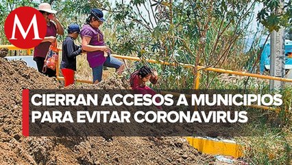 Pueblos de Oaxaca cierran puentes para que no ‘pase’ el virus