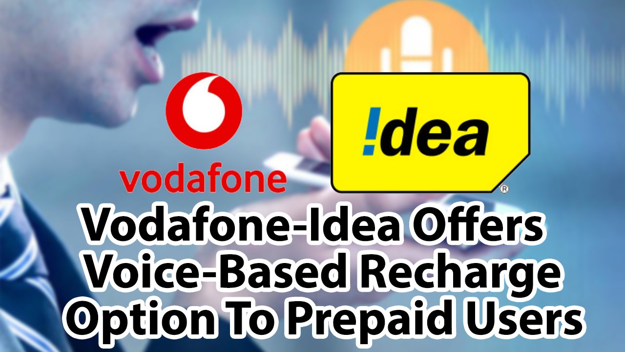 Vodafone-Idea Offers Voice-Based Recharge Option To Prepaid Users