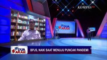 BPJS, Naik Saat Menuju Puncak Pandemi - DUA ARAH (Bag2)