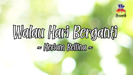 Meriam Bellina - Walau Hari Berganti (Official Lyric Video)