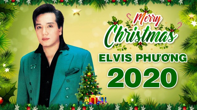 Nhạc Giáng Sinh Hải Ngoại 2020 ELVIS PHƯƠNG Hay Nhất - LK Noel Đêm Thánh Vô Cùng Mừng Sinh Nhật Chúa