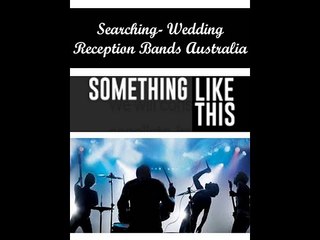 Searching- Wedding Reception Bands Australia
