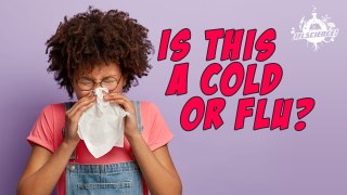 Do You Have A Cold Or The Flu?