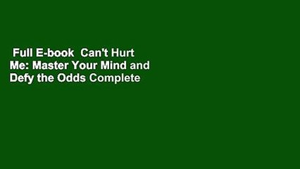 Full E-book  Can't Hurt Me: Master Your Mind and Defy the Odds Complete