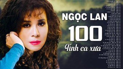 NGỌC LAN - 100 Bản TÌNH CA XƯA Đi Vào Huyền Thoại - LK Tình Như Giấc Mơ, Lệ Đá Nghe là Nghiện