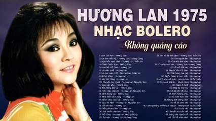 Liên Khúc ANH CỨ HẸN - Thánh Nữ Bolero HƯƠNG LAN Trước 1975  1000 Người Nghe Thì 999 Người Nghiện