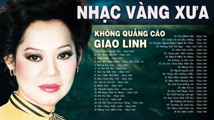 GIAO LINH - 163 ca Khúc NHẠC BOLERO XƯA Không Chèn Quảng Cáo  Nhạc Vàng Ru Ngủ Hàng Triệu Con Tim